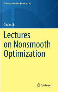 Title: Lectures on Nonsmooth Optimization, Author: Qinian Jin
