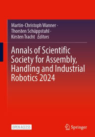 Title: Annals of Scientific Society for Assembly, Handling and Industrial Robotics 2024, Author: Martin-Christoph Wanner