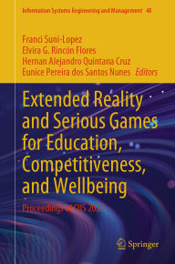 Title: Extended Reality and Serious Games for Education, Competitiveness, and Wellbeing: Proceedings of CIIS 2024, Author: Franci Suni-Lopez
