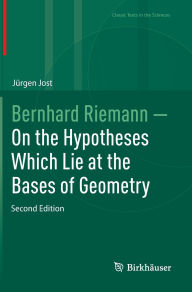 Title: Bernhard Riemann - On the Hypotheses Which Lie at the Bases of Geometry, Author: Jürgen Jost