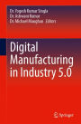 Digital Manufacturing in Industry 5.0