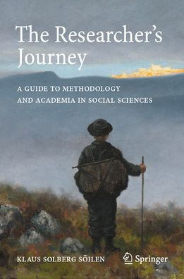 The Researcher's Journey: A Guide to Methodology and Academia Social Sciences