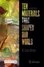 Ten Materials That Shaped Our World
