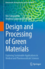 Download free books for iphone Design and Processing of Green Materials: Exploring Sustainable Applications in Medical and Pharmaceuticals Sciences PDB CHM iBook by Md. Faiyazuddin, Meghraj Suryawanshi