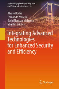 Title: Integrating Advanced Technologies for Enhanced Security and Efficiency, Author: Alvaro Rocha