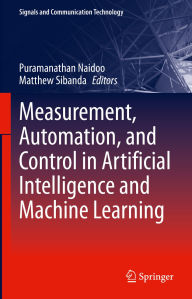 Title: Measurement, Automation, and Control in Artificial Intelligence and Machine Learning, Author: Puramanathan Naidoo