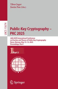 Title: Public-Key Cryptography - PKC 2025: 28th IACR International Conference on Practice and Theory of Public-Key Cryptography, Røros, Norway, May 12-15, 2025, Proceedings, Part I, Author: Tibor Jager