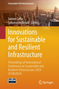 Mobi ebook collection download Innovations for Sustainable and Resilient Infrastructure: Proceedings of International Conference on Sustainable and Resilient Infrastructure 2024 (ICSRI2024) by Suman Saha, Sabyasachi Biswas  (English Edition)