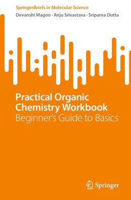 Practical Organic Chemistry Workbook: Beginner's Guide to Basics