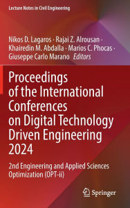 Title: Proceedings of the International Conferences on Digital Technology Driven Engineering 2024: 2nd Engineering and Applied Sciences Optimization (OPT-ii), Author: Nikos D. Lagaros