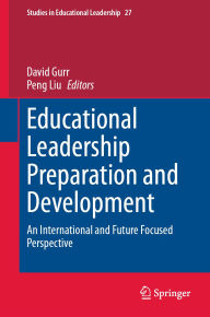 Title: Educational Leadership Preparation and Development: An international and future focused perspective, Author: David Gurr