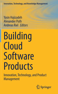 Download textbooks for free torrents Building Cloud Software Products: Innovation, Technology, and Product Management RTF by Yasin Hajizadeh, Alexander Poth, Andreas Riel (English Edition)