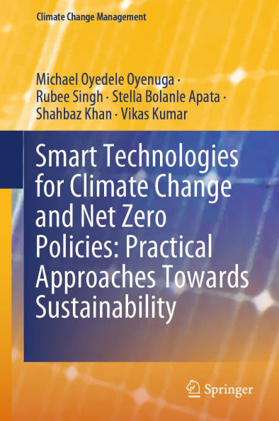 Smart Technologies for Climate Change and Net Zero Policies: Practical Approaches Towards Sustainability