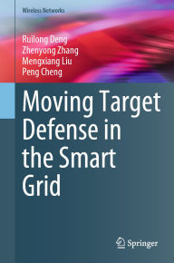 Title: Moving Target Defense in the Smart Grid, Author: Ruilong Deng