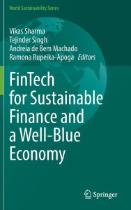 Title: FinTech for Sustainable Finance and a Well-Blue Economy, Author: Vikas Sharma