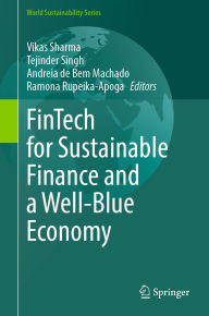 Title: FinTech for Sustainable Finance and a Well-Blue Economy, Author: Vikas Sharma