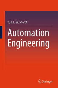 Title: Automation Engineering, Author: Yuri A.W. Shardt
