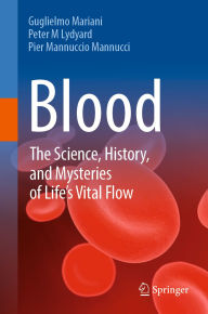 Textbooks to download for free Blood: The Science, History, and Mysteries of Life's Vital Flow in English