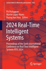 Title: 2024 Real-Time Intelligent Systems: Proceedings of the Sixth International Conference on Real Time Intelligent Systems RTIS 2024, Author: Pit Pichappan