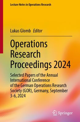 Operations Research Proceedings 2024: Selected Papers of the Annual International Conference of the German Operations Research Society (GOR), Germany, September 3-6, 2024