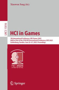 Title: HCI in Games: 7th International Conference, HCI-Games 2025, Held as Part of the 27th HCI International Conference, HCII 2025, Gothenburg, Sweden, June 22-27, 2025, Proceedings, Author: Xiaowen Fang