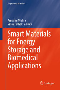 Title: Smart Materials for Energy Storage and Biomedical Applications, Author: Amodini Mishra