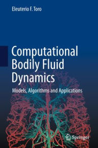 Title: Computational Bodily Fluid Dynamics: Models, Algorithms and Applications, Author: Eleuterio F. Toro