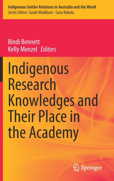 Indigenous Research Knowledges and Their Place the Academy