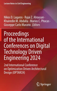 Free ebooks torrents downloads Proceedings of the International Conferences on Digital Technology Driven Engineering 2024: 2nd International Conference on Optimization Driven Architectural Design (OPTARCH) by Nikos D. Lagaros, Rajai Z. Alrousan, Khairedin M. Abdalla, Marios C. Phocas, Giuseppe Carlo Marano 9783031927539