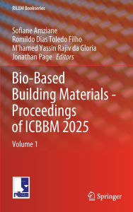 Title: Bio-Based Building Materials - Proceedings of ICBBM 2025: Volume 1, Author: Sofiane Amziane
