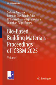 Title: Bio-Based Building Materials - Proceedings of ICBBM 2025: Volume 1, Author: Sofiane Amziane