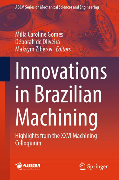 Innovations in Brazilian Machining: Highlights from the XXVI Machining Colloquium