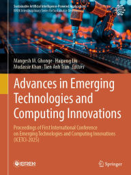 Title: Advances in Emerging Technologies and Computing Innovations: Proceedings of First International Conference on Emerging Technologies and Computing Innovations (ICETCI-2025), Author: Mangesh M. Ghonge