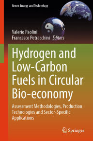 Title: Hydrogen and Low-Carbon Fuels in Circular Bio-economy: Assessment Methodologies, Production Technologies and Sector-Specific Applications, Author: Valerio Paolini