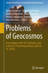 Title: Problems of Geocosmos: Proceedings of the XV Conference and School (St. Petersburg, Russia, April 22-26, 2024), Author: Andrei Kosterov