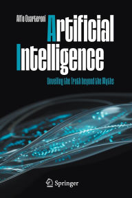 Title: Artificial Intelligence: Unveiling the Truth beyond the Myths, Author: Alfio Quarteroni