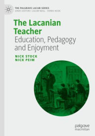 Best sales books free download The Lacanian Teacher: Education, Pedagogy and Enjoyment