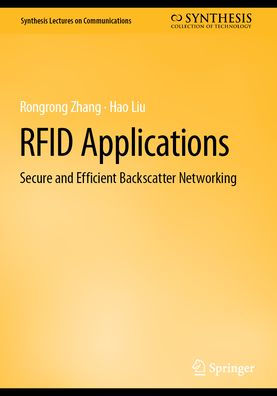 RFID Applications: Secure and Efficient Backscatter Networking