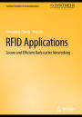 RFID Applications: Secure and Efficient Backscatter Networking