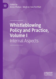 Title: Whistleblowing Policy and Practice, Volume I: Internal Aspects, Author: Arron Phillips