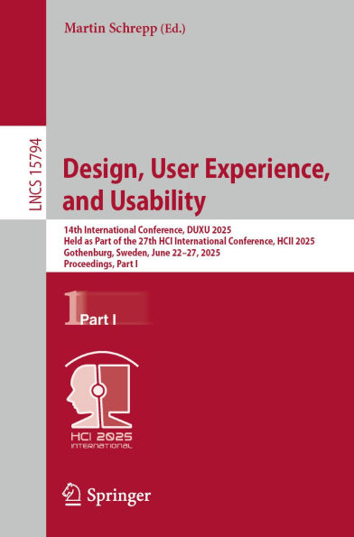 Design, User Experience, and Usability: 14th International Conference, DUXU 2025, Held as Part of the 27th HCI International Conference, HCII 2025, Gothenburg, Sweden, June 22-27, 2025, Proceedings, Part I
