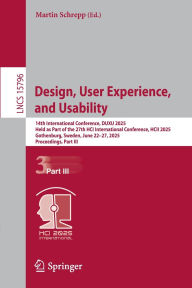 Title: Design, User Experience, and Usability: 14th International Conference, DUXU 2025, Held as Part of the 27th HCI International Conference, HCII 2025, Gothenburg, Sweden, June 22-27, 2025, Proceedings, Part III, Author: Martin Schrepp