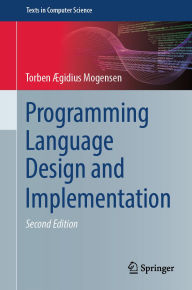 Title: Programming Language Design and Implementation, Author: Torben Ægidius Mogensen