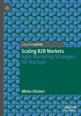 Scaling B2B Markets: Agile Marketing Strategies for Startups
