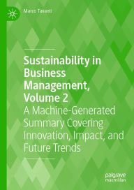 Title: Sustainability in Business Management, Volume 2: A Machine-Generated Summary Covering Innovation, Impact, and Future Trends, Author: Marco Tavanti
