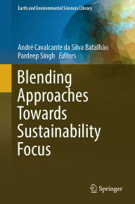 Title: Blending Approaches Towards Sustainability Focus, Author: André Cavalcante da Silva Batalhão