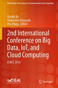 Title: 2nd International Conference on Big Data, IoT, and Cloud Computing: ICBICC 2024, Author: Xiaolin Jia