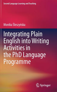 Title: Integrating Plain English into Writing Activities in the PhD Language Programme, Author: Monika Sleszynska