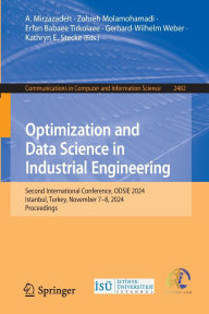 Joomla ebooks free download pdf Optimization and Data Science in Industrial Engineering: Second International Conference, ODSIE 2024, Istanbul, Turkey, November 7-8, 2024, Proceedings  by A. Mirzazadeh, Zohreh Molamohamadi, Erfan Babaee Tirkolaee, Gerhard-Wilhelm Weber, Kathryn E. Stecke 9783031936005 (English literature)
