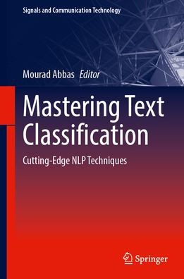 Mastering Text Classification: Cutting-Edge NLP Techniques